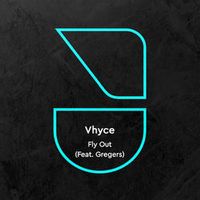 Vhyce — Fly Out (Feat. Gregers)