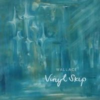 WALLACE — Vinyl Skip (Tyler Touche Late Night Mix)