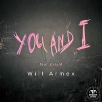 Will Armex Feat. Katy M — You And I