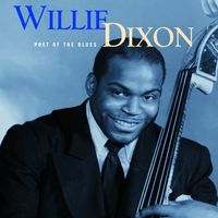 Willie Dixon — I'm Your Hoochie Coochie Man