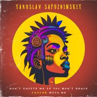 Yaroslav Sapozhinskiy — Don't invite me if you won't dance CHUCHA with me