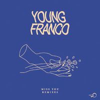 YOUNG FRANCO — Miss You